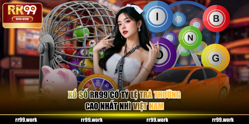Xổ Số RR99 có tỷ lệ trả thưởng cao nhất nhì Việt Nam
